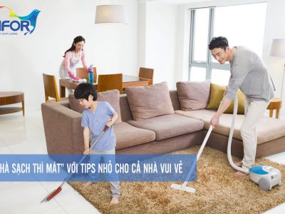 “Nhà sạch thì mát” với tips nhỏ cho cả nhà vui vẻ.